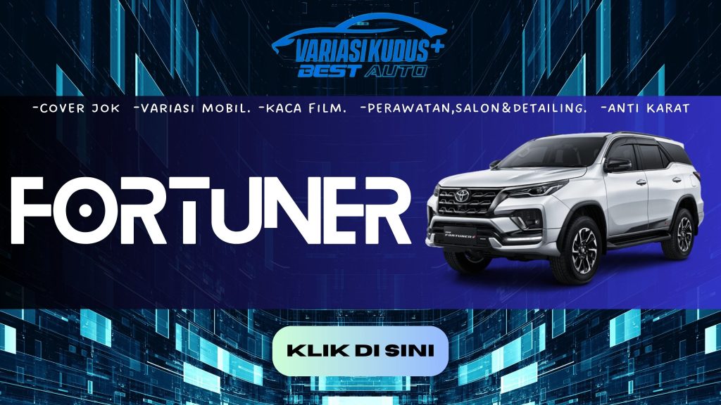 Pilihan variasi dan perawatan mobil Fortuner