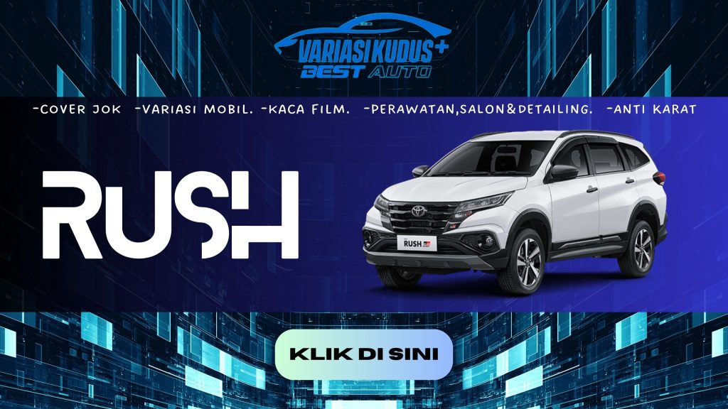 Pilihan variasi dan perawatan mobil Rush