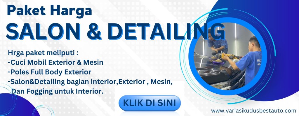 Paket Salon&Detailing Variasi Kudus+ Best Auto